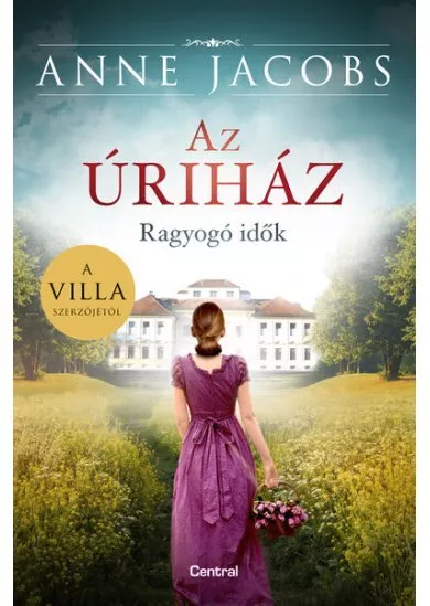 Az úriház - Ragyogó idők