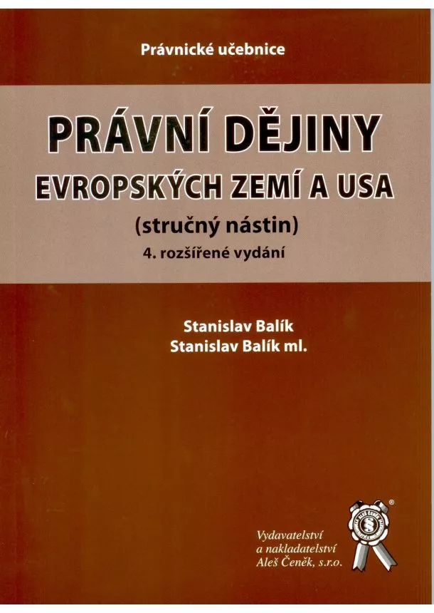 Stanislav Balík - Právní dějiny evropských zemí a USA - 4.vydaní