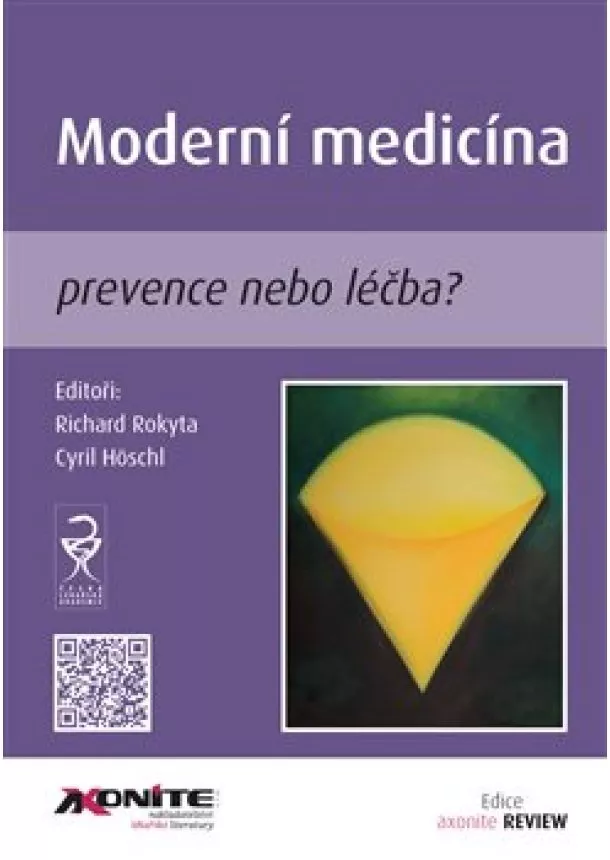 Cyril Höschl, Richard Rokyta - Moderní medicína - prevence nebo léčba?