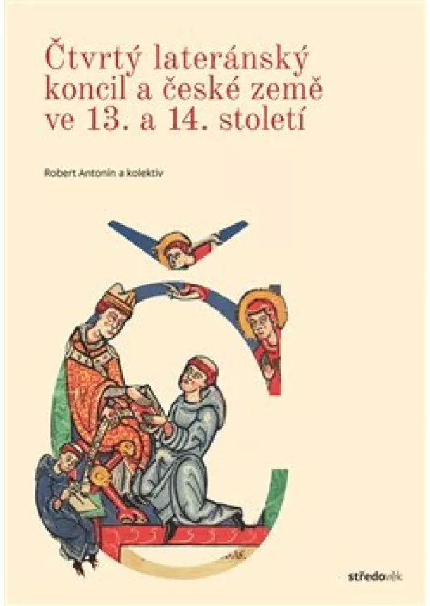 Antonín Robert - Čtvrtý lateránský koncil a české země ve 13. a 14. století