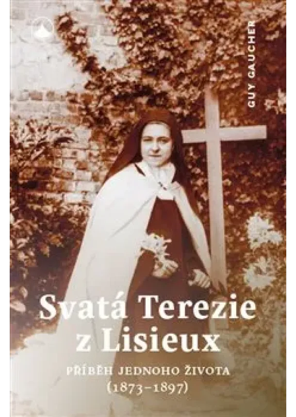 Guy Gaucher - Svatá Terezie z Lisieux