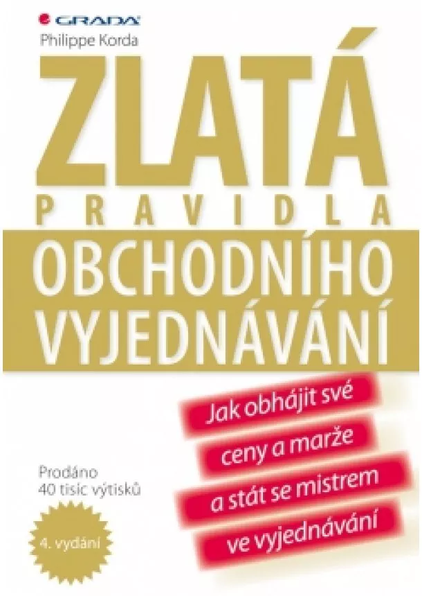 Phillippe Korda - Zlatá pravidla obchodního vyjednávání