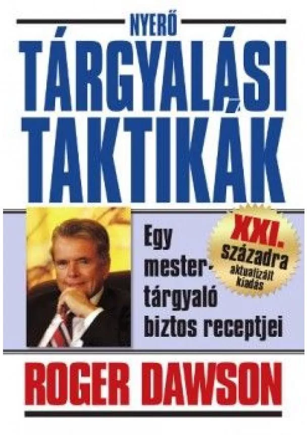 Roger Dawson - Nyerő tárgyalási taktikák