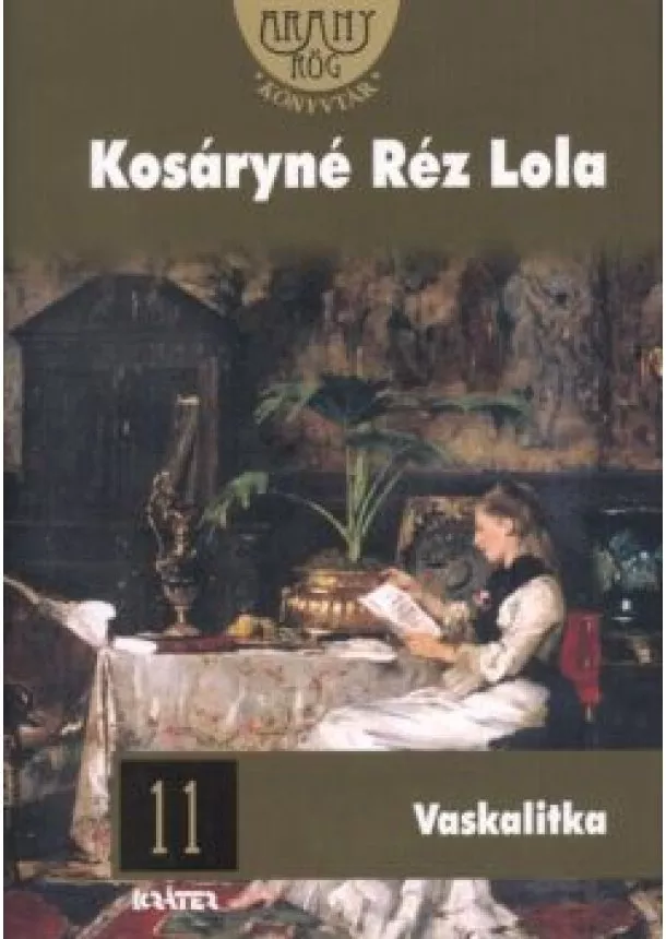 Kosáryné Réz Lola - Vaskalitka /Aranyrög könyvtár 11.