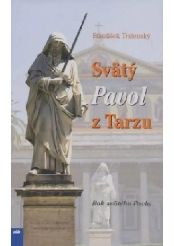 František Trstenský - Svätý Pavol z Tarzu