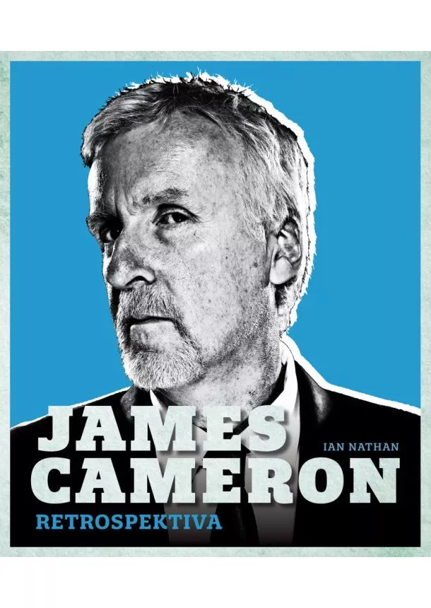 Ian Nathan  - James Cameron: Retrospektiva