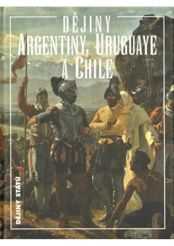 Jiří Chalupa - Dějiny Argentiny, Uruguaye a Chile