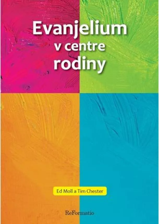 Ed Moll  , Tim Chester - Evanjelium v centre rodiny