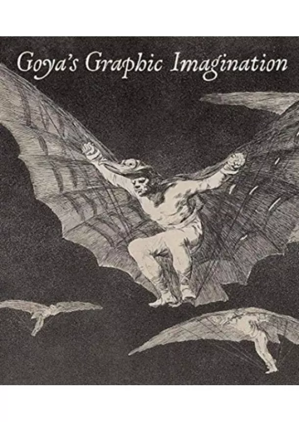 Mark Mcdonald, Mercedes Ceron-pena, Francisco J. R. Chaparro, Jesusa Vega - Goyas Graphic Imagination