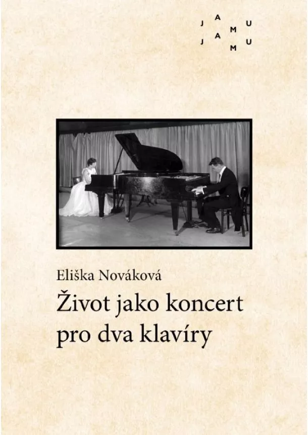 Eliška Nováková - Život jako koncert pro dva klavíry - Vzpomínky na skladatele Jana Nováka