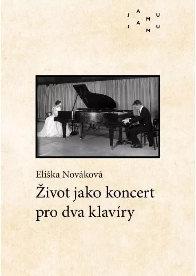 Život jako koncert pro dva klavíry - Vzpomínky na skladatele Jana Nováka