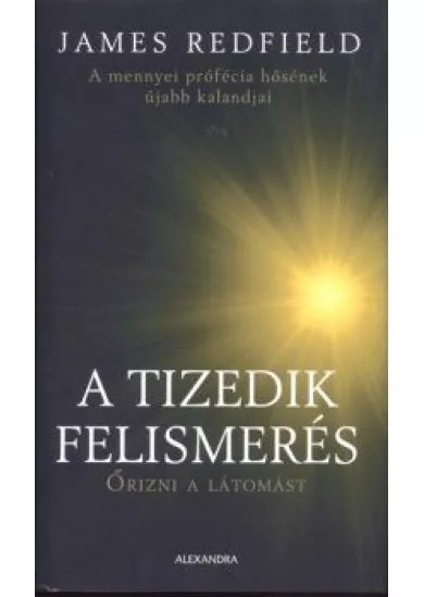 A tizedik felismerés /Őrizni a látomást