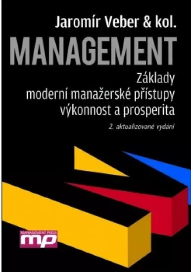 Management - Základy, moderní manažerské přístupy, výkonnost a prosperita