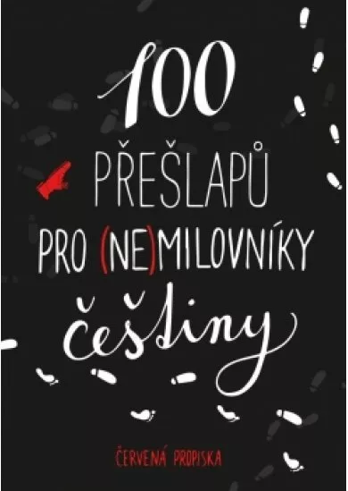 100 přešlapů pro (ne)milovníky češtiny