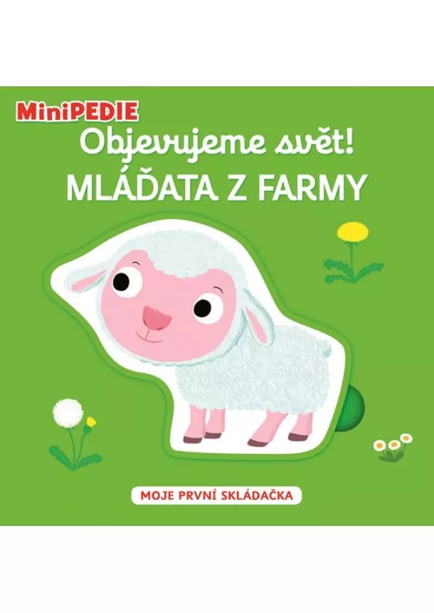 Nathalie Choux - MiniPEDIE Objevujeme svět! Mláďata z farmy