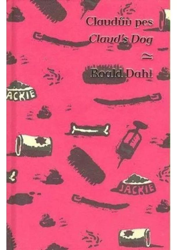 Roald Dahl - Claudův pes/Claud’s Dog