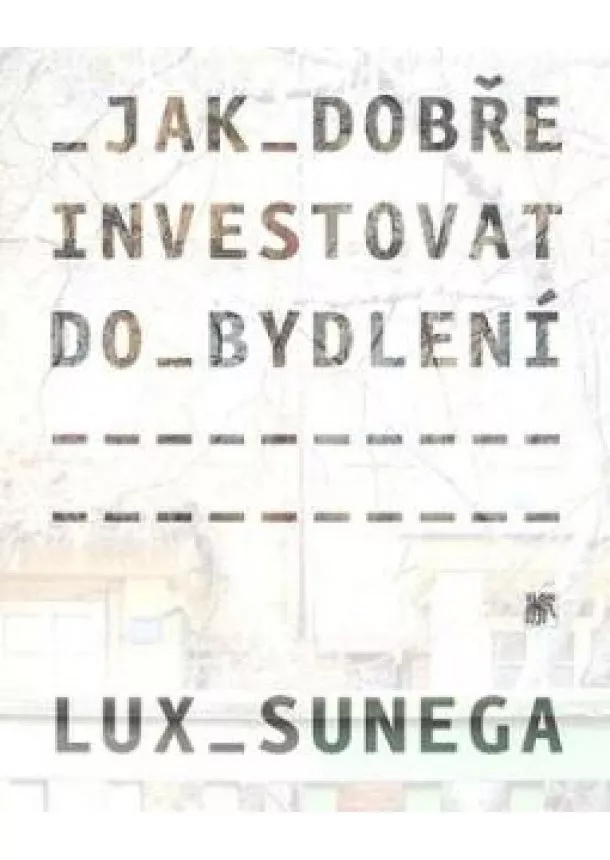 Martin Lux , Petr Sunega  - Jak dobře investovat do bydlení