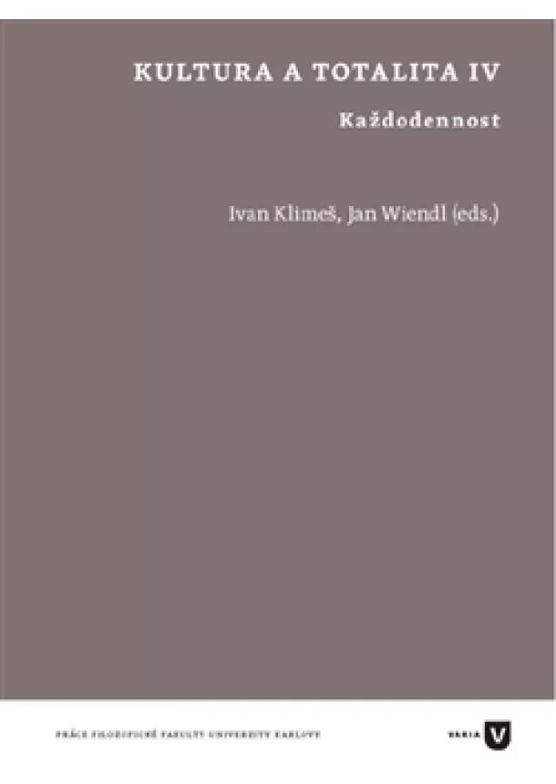 Ivan Klimeš, Jan Wiendl - Kultura a totalita IV - Každodennost