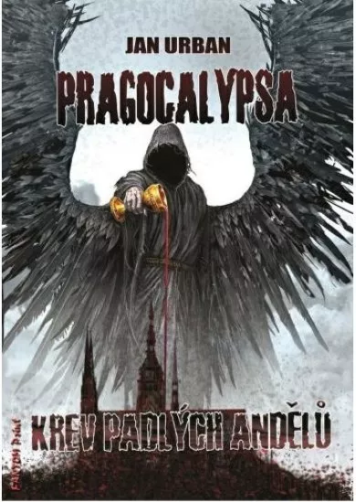 Pragocalypsa 2: Krev padlých andělů (2.vydanie) - Pragocalypsa 2