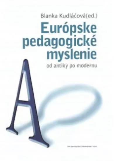 Európske pedagogické myslenie od antiky po modernu