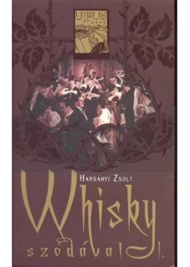 Harsányi Zsolt - WHISKY SZÓDÁVAL (1-2.)