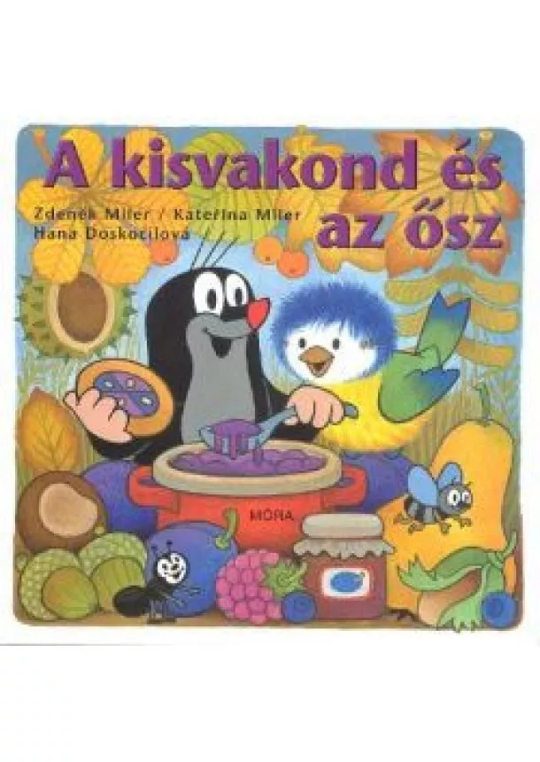 ZDENEK MILER-HANA DOSKOCILOVÁ - A KISVAKOND ÉS AZ ŐSZ