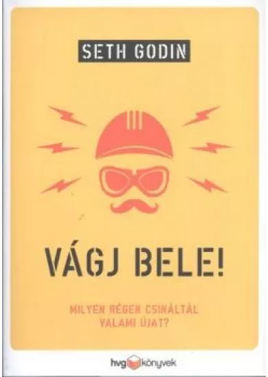 Vágj bele! /Milyen régen csináltál valami újat?