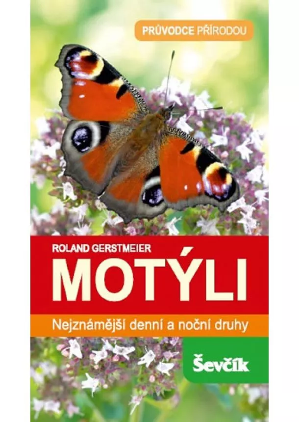 Roland Gerstmeier - Motýli - Nejznámější denní a noční druhy