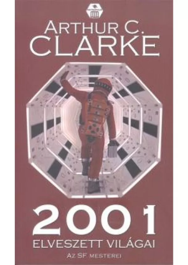 Atrhur C. Clarke - 2001 elveszett világai