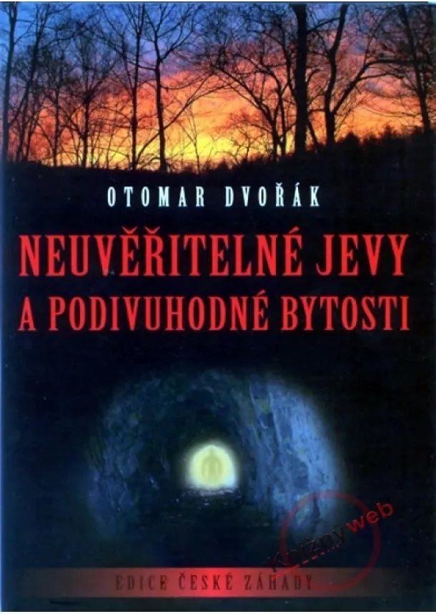 Otomar Dvořák - Neuvěřitelné jevy a podivuhodné bytosti