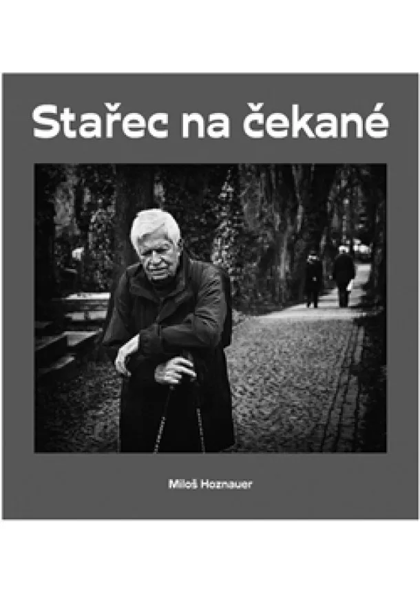 Miloš Hoznauer, Jaroslav Kučera - Stařec na čekané