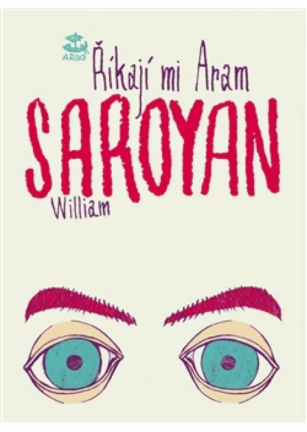 William Saroyan - Říkají mi Aram