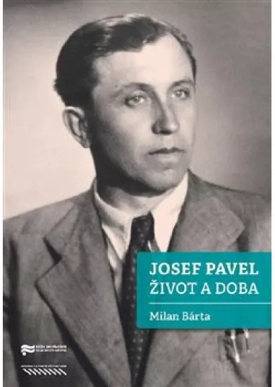 Josef Pavel - Život a doba