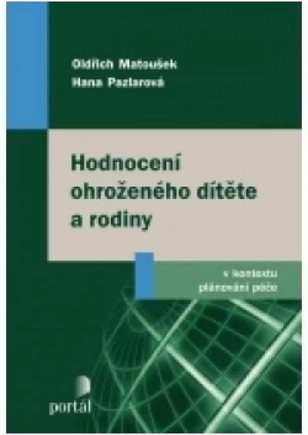 Oldřich Matoušek,  Pazlarová Hana - Hodnocení ohroženého dítěte a rodiny