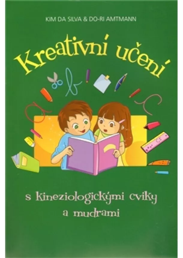 Do-Ri Amtmann, Kim da Silva  - Kreativní učení - s kineziologickými cviky a mudrami