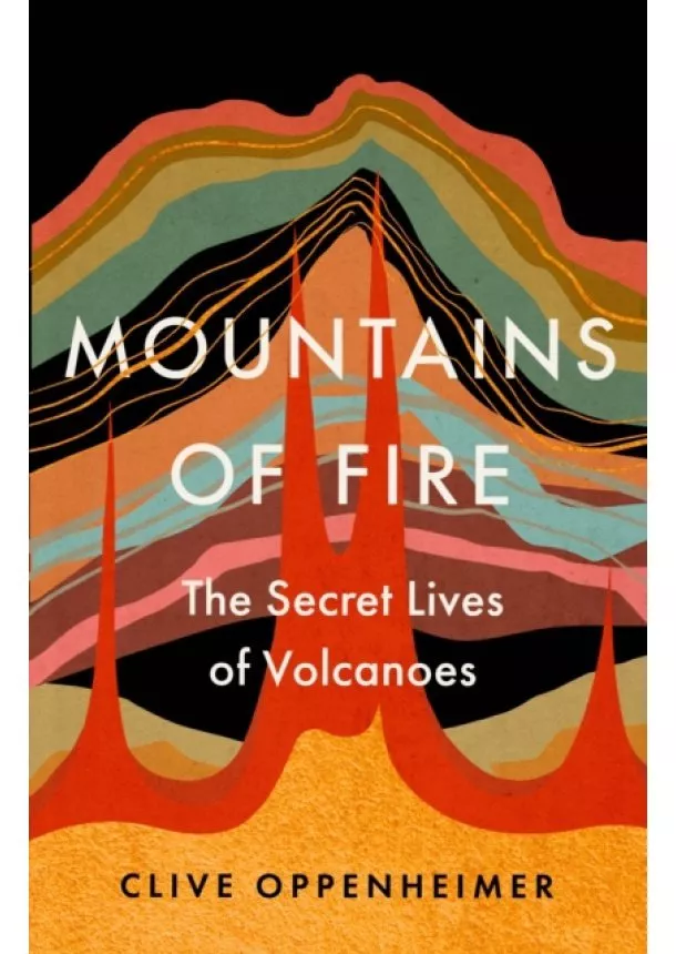 Clive Oppenheimer - Mountains of Fire