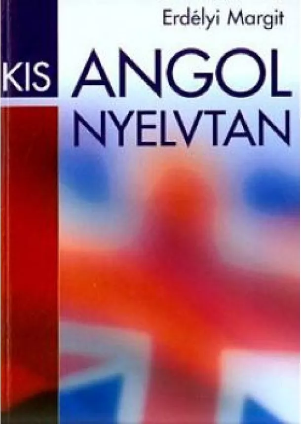 Erdélyi Margit - Kis angol nyelvtan