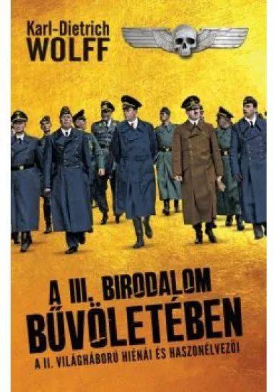 A III. BIRODALOM BŰVÖLETÉBEN