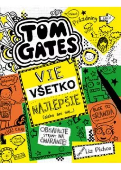 Tom Gates vie všetko najlepšie (alebo ani nie) (Tom Gates 10)