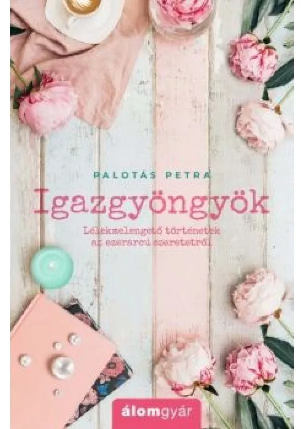 Palotás Petra - Igazgyöngyök