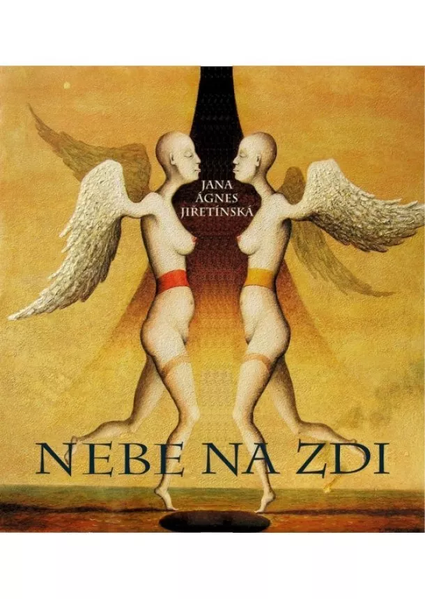 Jana Ágnes Jiřetínská - Nebe na zdi