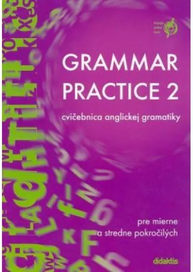 Grammar Practice 2 - Cvičebnica anglickej gramatiky pre mierne a stredne pokročilých