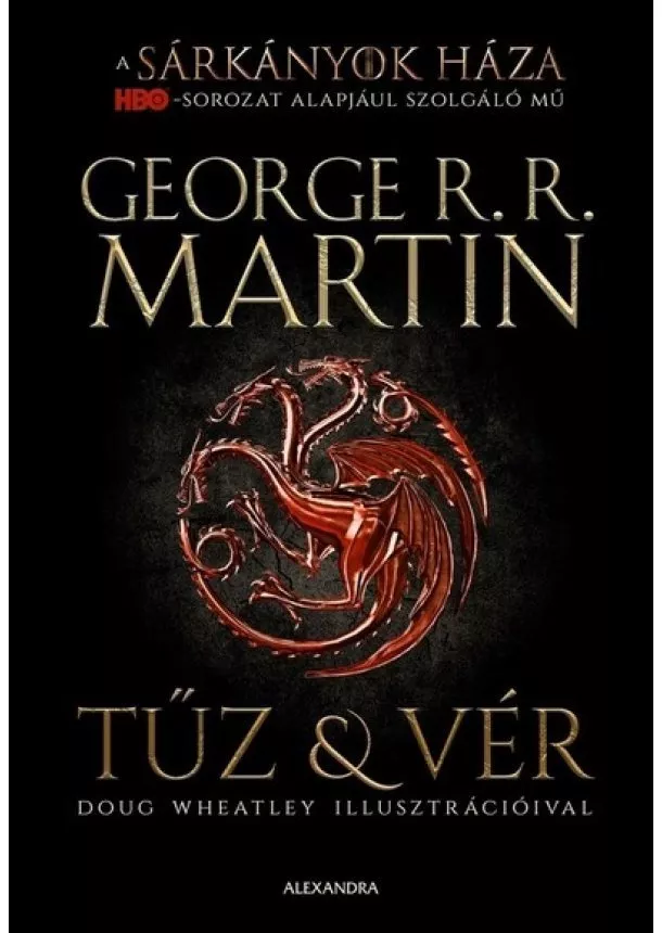 George R. R. Martin - Tűz + vér (puha) (új kiadás)