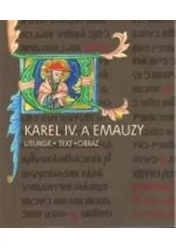 Kateřina Kubínová - Karel IV. a Emauzy - Liturgie  obraz  text