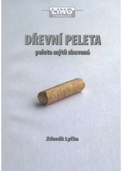 Dřevní peleta - peleta mýtů zbavená