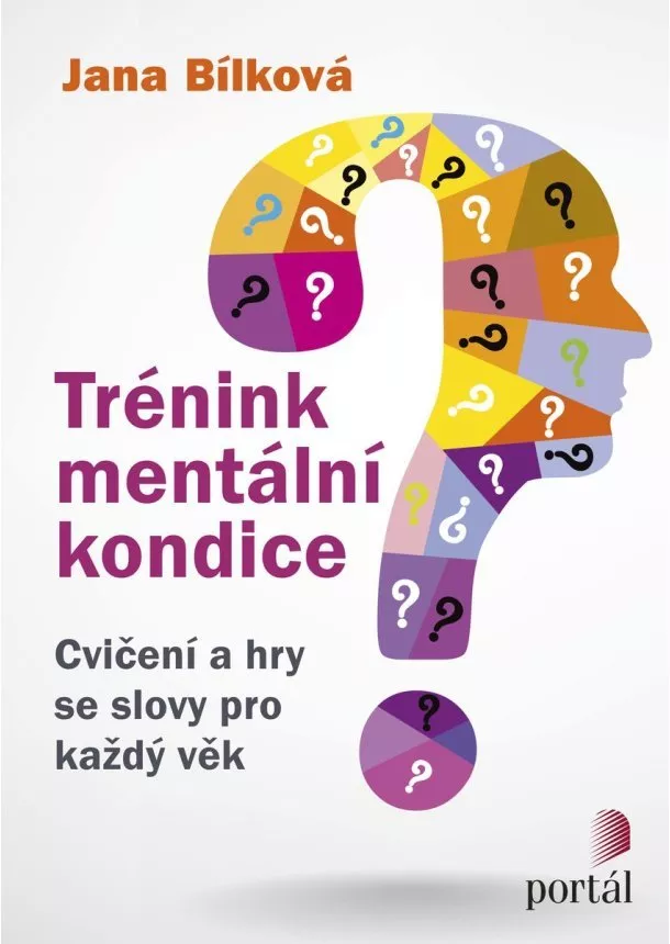 Jana Bílková - Trénink mentální kondice - Cvičení a hry se slovy pro každý věk