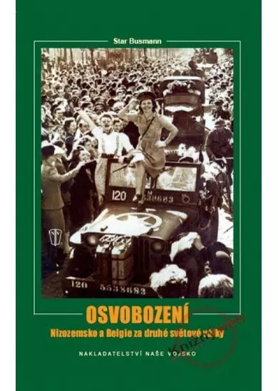 Osvobození – Nizozemsko a Belgie za druhé světové války