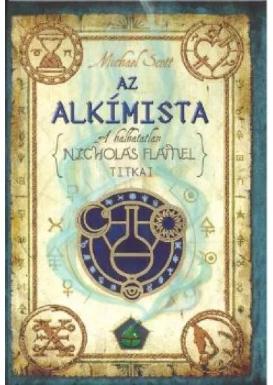 AZ ALKÍMISTA /A HALHATATLAN NICHOLAS FLAMEL TITKAI 1.