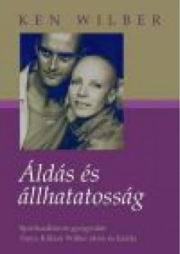 Ken Wilber - Áldás és álhatatosság