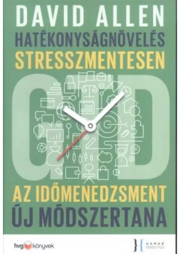 David Allen - Hatékonyságnövelés stresszmentesen /Az időmenedzsment új módszertana